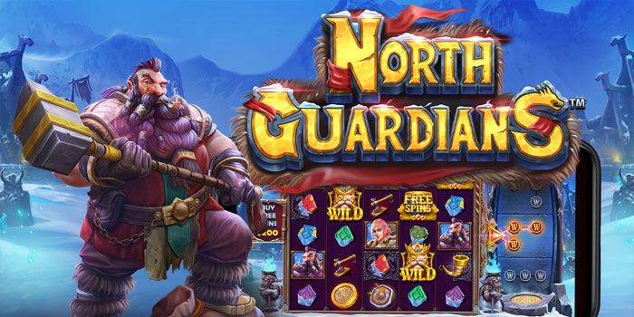 Pola & Cara Menang Besar Bermain di Slot North Guardians